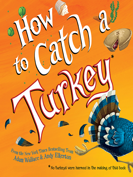 Adam Wallace创作的How to Catch a Turkey作品的详细信息 - 可供借阅